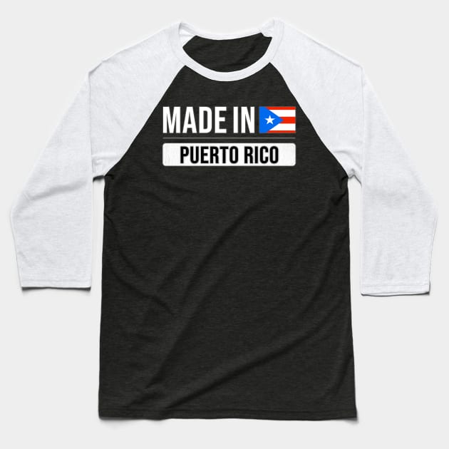 Made In Puerto Rico - Gift for Puerto Rican With Roots From Puerto Rico Baseball T-Shirt by Country Flags